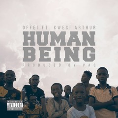 Human Being (feat. Kwesi Arthur) [Prod By Paq]