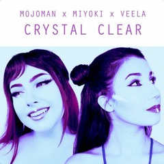 Mojoman ft Miyoki & Veela - Crystal Clear