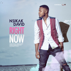 Right Now - Nsikak David