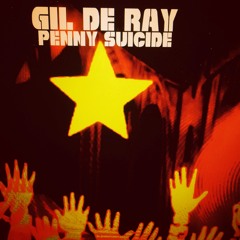 GIL DE RAY "PENNY SUICIDE" VL003