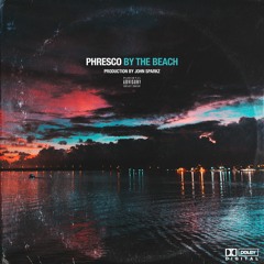 Phresco - By The Beach (Prod. By John Sparkz)