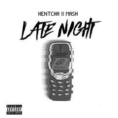 Hencha X (#9O) Mash - Late Night
