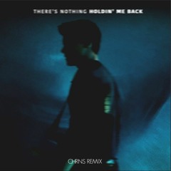 Shawn Mendes - There's Nothing Holdin' Me Back (CHRNS Remix)