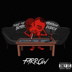 Farrow - Make Me Better (ft. Indica)