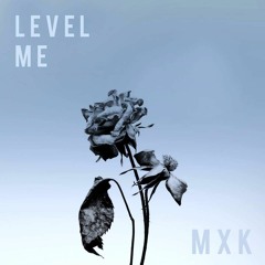 Level Me (feat. Ryan Green) - MXK