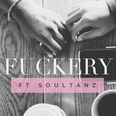 FUCKERY FT. SOULTANZ - Prod. SOULTANZ