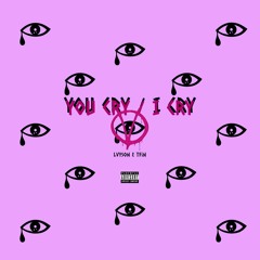 You Cry / I Cry ft. Tfin (Prod. Skami)