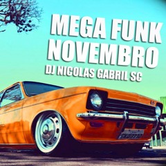 MEGA FUNK 2017 Novembro #9 (Dj Nicolas Gabriel SC)