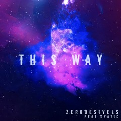This Way (Feat. Dyatic)
