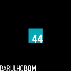 Radio Barulho Bom #44 | PICKS OF THE WEEK