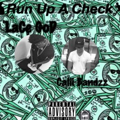 LaCe GoD FT Calii Bandzz (Run up a check)