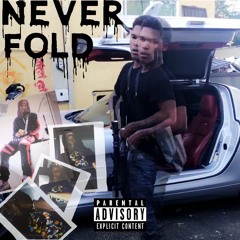 "Never Fold " @Bandmanfari x @Whoischrisking