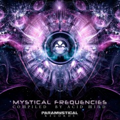 ACID MIND - Mystical Frequencies mix | Album Presentation | 27/10/2017