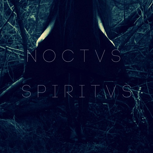 N O C T V S // S P I R I T V S