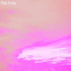 Pink Oceans- Porsha & Kay Benjamen (prod.by stickyonthebeat)