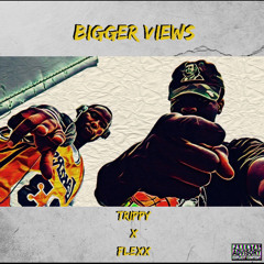 Bigger Views ft. Flexx Bands