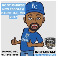 NO STUSHNESS - NEW REGGAE & DANCEHALL 2017 (4TH QUARTER)