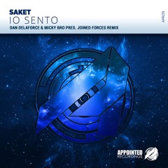 Saket - Io Sento (Dan Delaforce  & Micky Bro Pres. Joined Forces Remix)