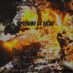 Lawouze- Aprann Di Non