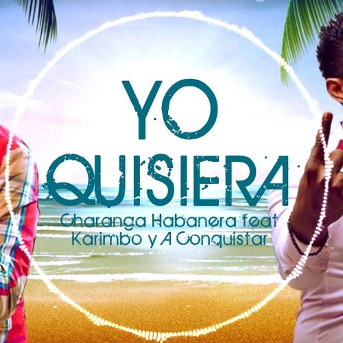 105 La Charanga Habanera Ft. Karimbo & A Conquistar - Yo Quisiera [ BustEdition2Ol7 ]