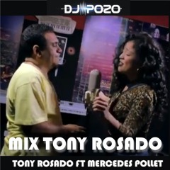 99. Mix Tony Rosado -Mercedes Pollet Ft Tony Rosado (IO)DJPOZO 2017