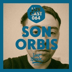LUVCAST 064: SON ORBIS