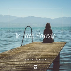 Jason Le Roux - In Those Moments