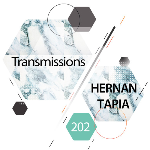 Transmissions 202 with Hernan Tapia