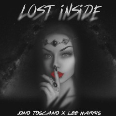 Lost inside - Lee Harris x Jono Toscano (Original Mix) [FREE DOWNLOAD]