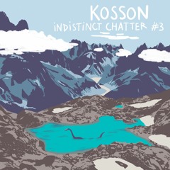 Indistinct Chatter #3