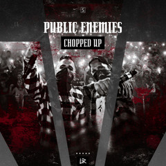 Public Enemies - Chopped Up (#UR009)