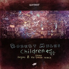 Robert Miles - Children (Degos & Re - Done Remix)
