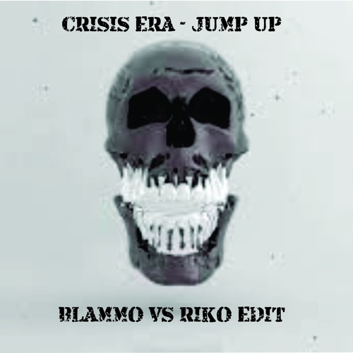 Crisis Era - Jump Up (Riko & Blammo Powerstomp Edit)