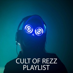 Cult Of Rezz Playlist Part 4