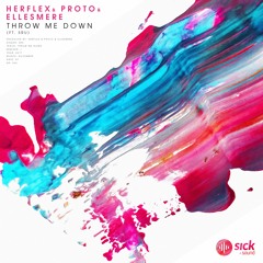 Herflex & Proto & Ellesmere - Throw Me Down (ft. Sru)