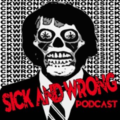 Sick and Wrong Episode 608