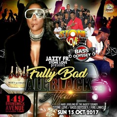 STONE LOVE AT JAZZY J FULLY BAD ALL BLACK PARTY PART 3