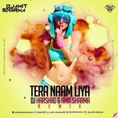 Tera Naam Liya - DJ Harshad & Amit Sharma Remix