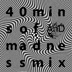 AnD 40 Mins Of Madness Mix