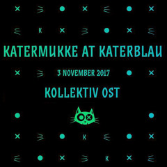 Kollektiv Ost @ Katermukke at Katerblau Berlin Nov. 2017