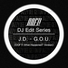 J.D. - Get On Up (OOFT! What Happened? Version)