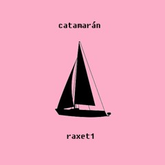 catamaran - raxet1 [mixtape1]