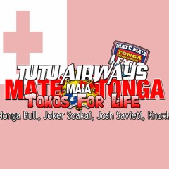 Tutu airways (Mate Ma'a Tonga) - Joker Soakai, Nonga Bull, Joshua Savieti, Knoxla