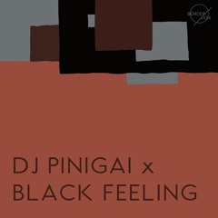 Introducing #008 - DJ Pinigai x Black Feeling