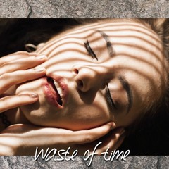 Waste of Time