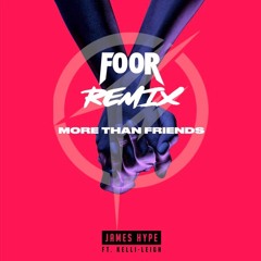 James Hype feat Kelli-Leigh - More Than Friends (FooR Remix Radio Edit)