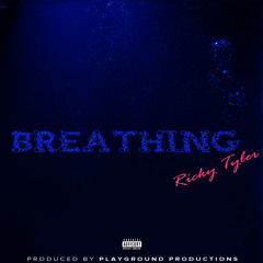 Breathing (Prod By Playground Productions)