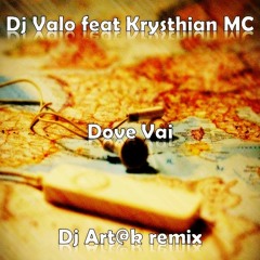 Dj Valo feat Krysthian MC - Dove Vai (Dj Art@k remix)