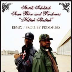 Statik Selektah - Heltah Skeltah Ft Sean Price & Rockness (REMIX - Prod By Proofless)
