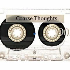 Coarse Thoughts - Deep Dan